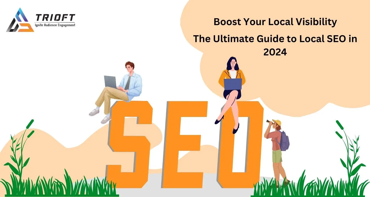 Boost Your Loca lVisibility The Ultimate Guide to Local SEO in 2024